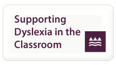 Supporting Dyslexia in the Classroom